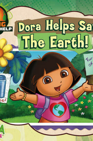 Cover of Dora Helps Save the Earth