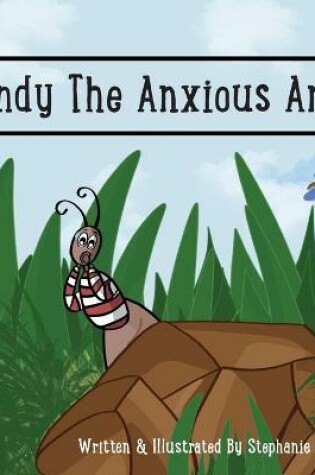 Cover of Andy The Anxious Ant