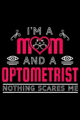 Book cover for I'm a mm and a optometrist nothing scares me