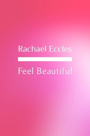 Cover of Feel Beautiful Hypnosis CD, Feel Attractive and Good About Yourself Guided Hypnotherapy Meditation CD