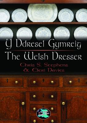 Book cover for Cyfres Cip ar Gymru/Wonder Wales: Y Ddresel Gymreig/The Welsh Dresser