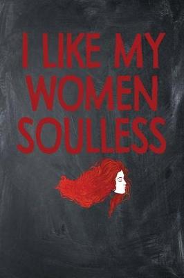 Book cover for I Like My Women Soulless