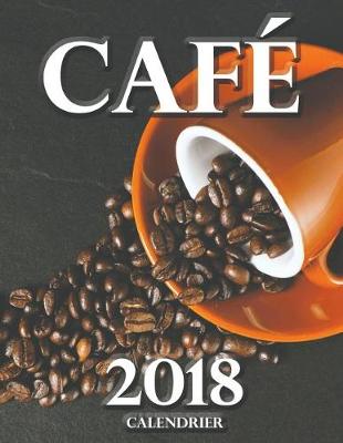 Book cover for Café 2018 Calendrier (Edition France)