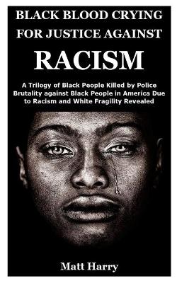 Book cover for Black Blood Crying for Justice Against Racism