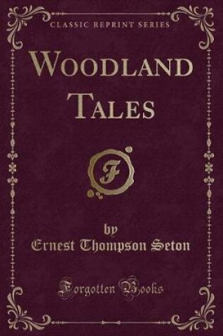 Cover of Woodland Tales (Classic Reprint)