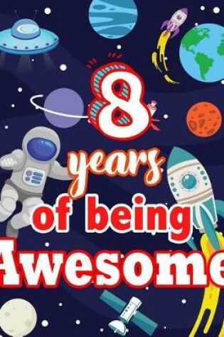 Cover of 8 Years Of Being Awesome