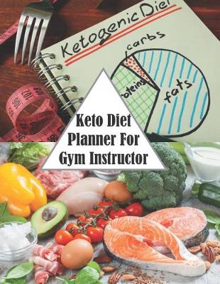 Book cover for Keto Diet Planner For Gym Instructor