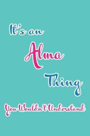 Cover of It's an Alma Thing You Wouldn't Understand