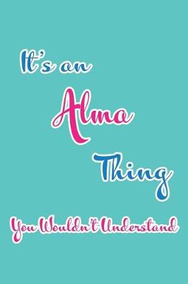 Book cover for It's an Alma Thing You Wouldn't Understand