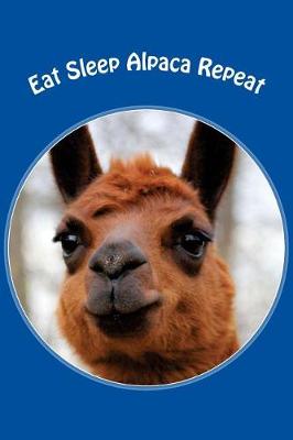 Book cover for Eat Sleep Alpaca Repeat