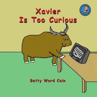 Book cover for Xavier Is Too Curious