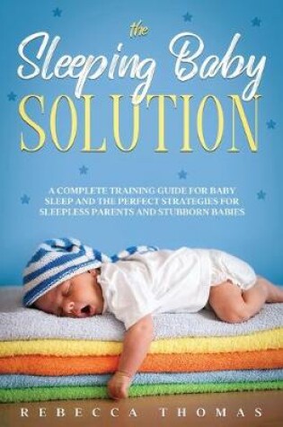 Cover of The Sleeping Baby Solution