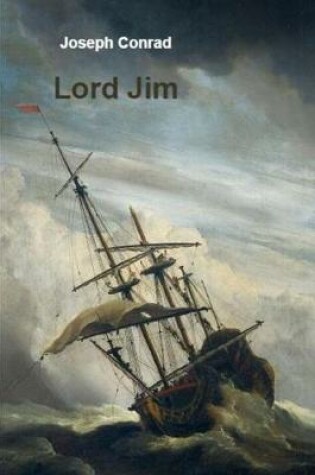 Cover of Lord Jim By Joseph Conrad (Modern Literature & Psychological Fiction) "The Annotated Edition"