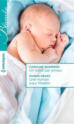Book cover for Un Bebe Par Amour - Une Maman Pour Maddie
