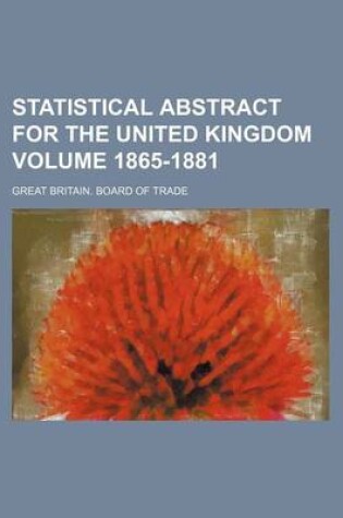 Cover of Statistical Abstract for the United Kingdom Volume 1865-1881