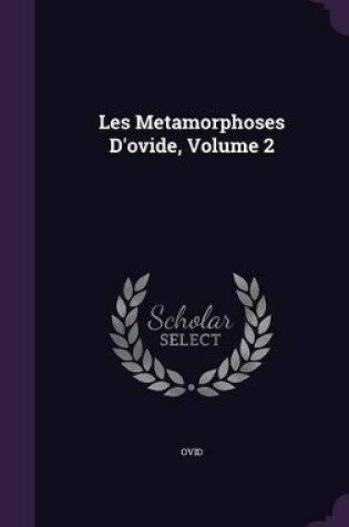 Cover of Les Metamorphoses D'Ovide, Volume 2
