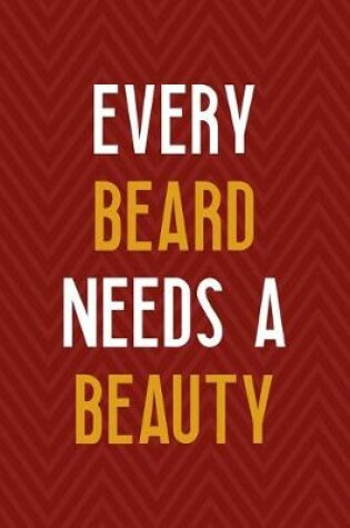 Cover of Every Beard Needs A Beauty