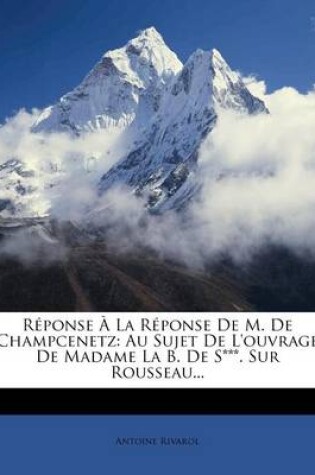 Cover of Reponse A La Reponse De M. De Champcenetz