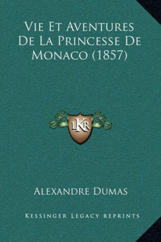 Cover of Vie Et Aventures de La Princesse de Monaco (1857)