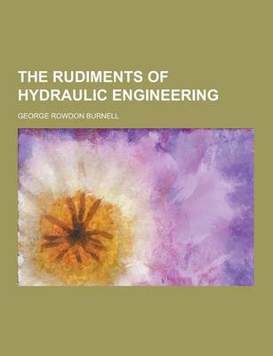 Book cover for The Rudiments of Hydraulic Engineering