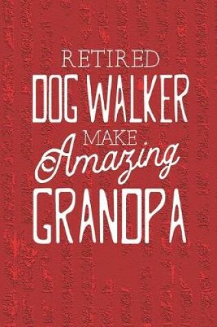 Cover of Retired Dog Walker Make Amazing Grandpa