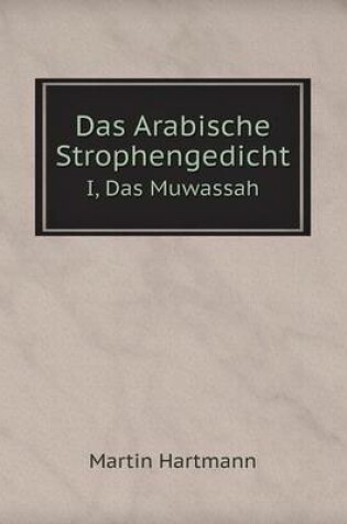 Cover of Das Arabische Strophengedicht I, Das Muwassah