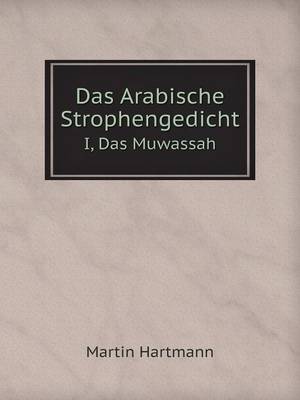 Book cover for Das Arabische Strophengedicht I, Das Muwassah