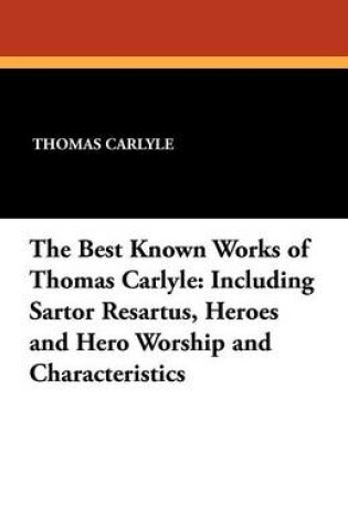 Cover of The Best Known Works of Thomas Carlyle