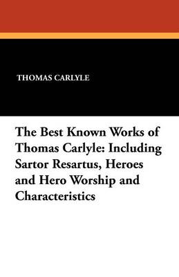 Book cover for The Best Known Works of Thomas Carlyle