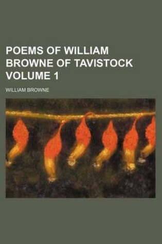 Cover of Poems of William Browne of Tavistock Volume 1