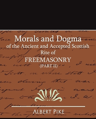 Book cover for Morals and Dogma of the Ancient and Accepted Scottish Rite of FreeMasonry (Part II)