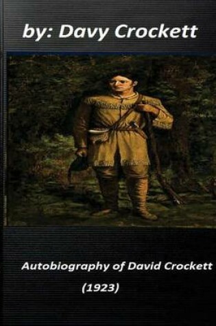 Cover of Autobiography of David Crockett (1923) by Davy Crockett