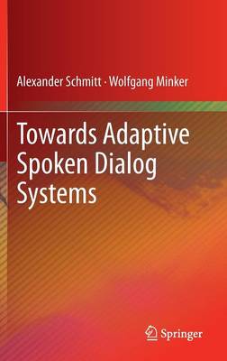 Book cover for Towards Adaptive Spoken Dialog Systems