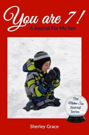 Cover of You are 7! A Journal For My Son