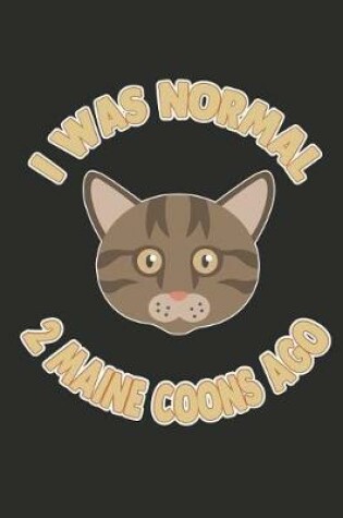 Cover of I Was Normal 2 Maine Coons Ago