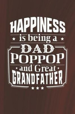 Cover of Happiness Is Being A Dad Poppop & Great Grandfather