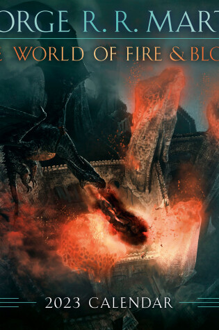 Cover of The World of Fire & Blood 2023 Calendar
