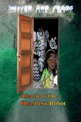Cover of Attack of the Headless Robot