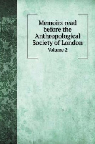 Cover of Memoirs read before the Anthropological Society of London Volume 2