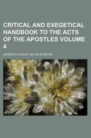 Cover of Critical and Exegetical Handbook to the Acts of the Apostles Volume 4