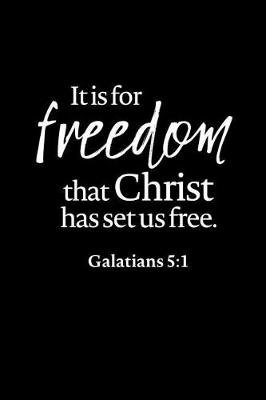 Book cover for It is For Freedom The Christ Has Set Us Free