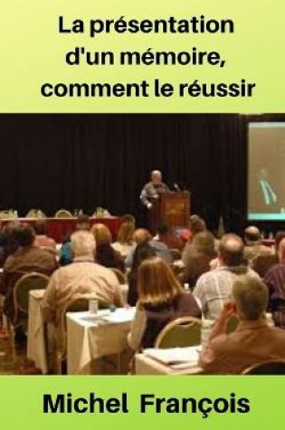 Cover of Presentation d'un memoire, comment le reussir