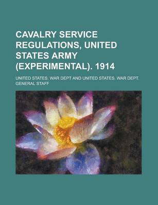 Book cover for Cavalry Service Regulations, United States Army (Experimental). 1914