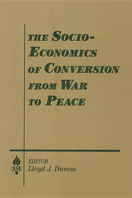 Book cover for The Socio-Economics of Conversion from War to Peace