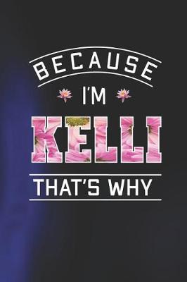 Book cover for Because I'm Kelli That's Why