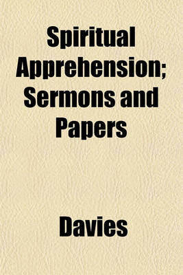 Book cover for Spiritual Apprehension; Sermons and Papers