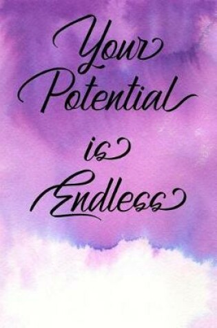 Cover of Inspirational Quote Journal - Your Potential Is Endless