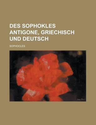 Book cover for Des Sophokles Antigone, Griechisch Und Deutsch