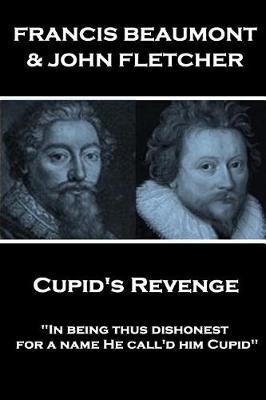 Book cover for Francis Beaumont & John Fletcher - Cupid's Revenge