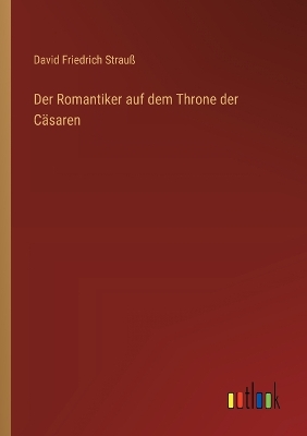 Book cover for Der Romantiker auf dem Throne der C�saren